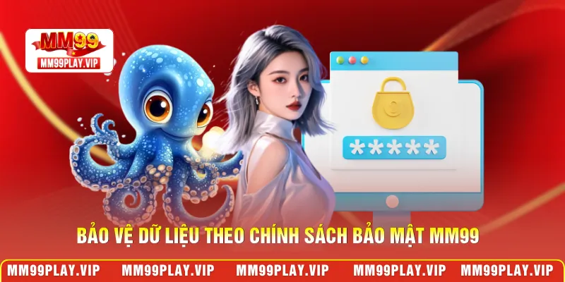 Bảo vệ dữ liệu theo chính sách bảo mật MM99