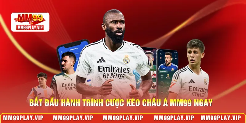 Bắt đầu hành trình cược kèo châu Á MM99 ngay