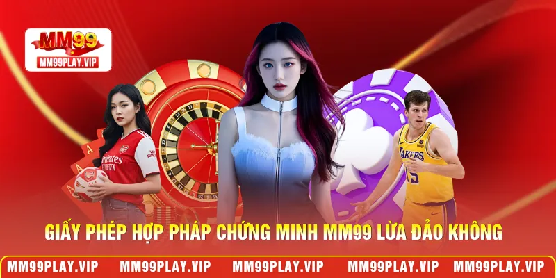 Giấy phép hợp pháp chứng minh MM99 lừa đảo không