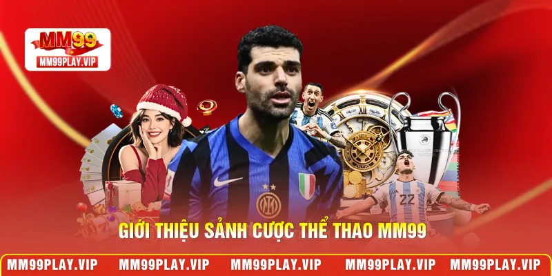 Giới thiệu sảnh cược thể thao MM99