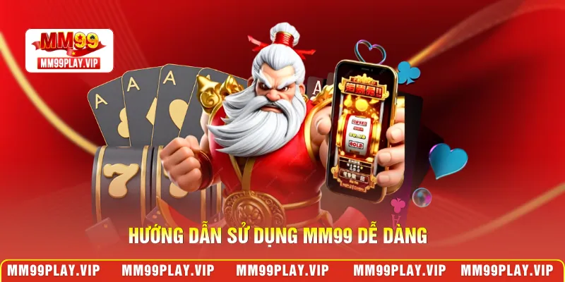Hướng dẫn sử dụng MM99 dễ dàng