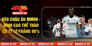 kèo châu Âu MM99