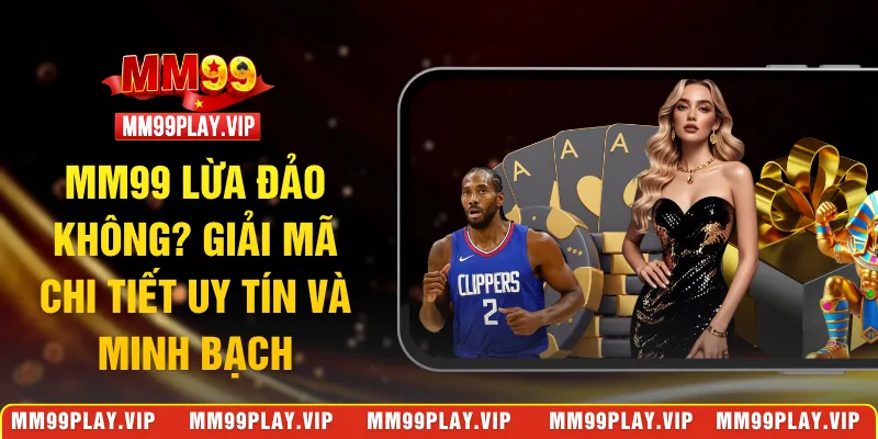 MM99 lừa đảo không