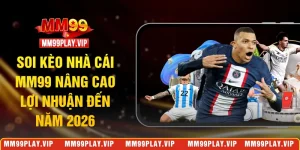 soi kèo nhà cái MM99
