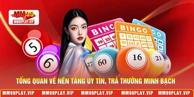 Tổng quan về nền tảng uy tín, trả thưởng minh bạch